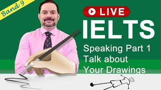 IELTS Live Class   Speaking Part 1 about Drawing Pictures