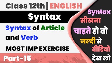 Most Imp Exercise-3,/Syntax of Article and Verb/Class-12th English Grammar,/Board Exams 2022/Part-15
