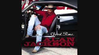 "Good Time" - Alan Jackson (Lyrics in description)