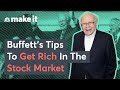 Billionaire Warren Buffett: Top Tips For Investing In The Stock Market