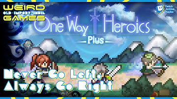 Never go left, always go right! - One Way Heroics Plus (Steam)