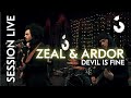 Zeal  ardor  devil is fine  session live