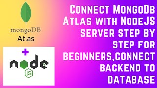 Connect MongoDb Atlas with NodeJS server step by step for beginners 2023,connect backend to database