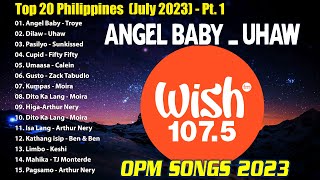 2 Hours VIRAL UHAW x SANA - PANO💖OPM Tagalog Love Songs 2023💖New OPM Chill Tagalog 2023💝Moira, Dilaw