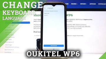 How to Change Keyboard Language in OUKITEL WP6 – Find Keyboard Dictionary