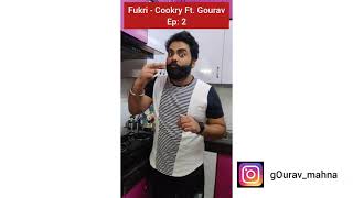 Fukri Cookry | Ep 2- Fluffy Omellete | Funny Cooking Video | Gourav Mahna