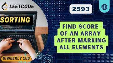 Find Score of an Array After Marking All Elements | Leetcode 2593 | Sorting | C++ | BiWeekly 100
