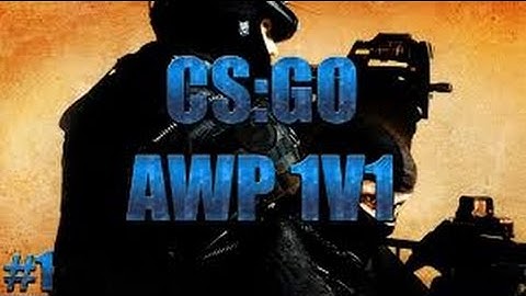 CS:GO  1V1 AWP