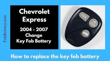 Chevrolet Express Key Fob Battery Replacement (2004 - 2007)