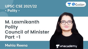 Council of Minister -1 | M. Laxmikanth Polity | UPSC CSE 2021/22 | The Concept | Mehla Reena