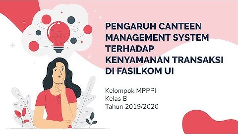 Pengaruh Canteen Management System Terhadap Kenyamanan Transaksi di Kantin Fasilkom UI - MPPPI