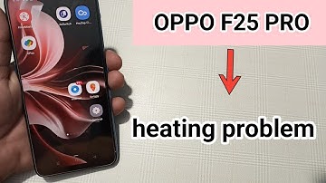 oppo f25 Pro mein heating problem kaise solve Karen