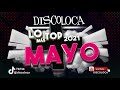 sesión DJ DISCOLOCA Lo Más Top MAYO 2021