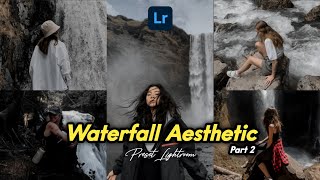 50+ PRESET LIGHTROOM | WATERFALL AESTHETIC II | LIGHTROOM TUTORIAL screenshot 5