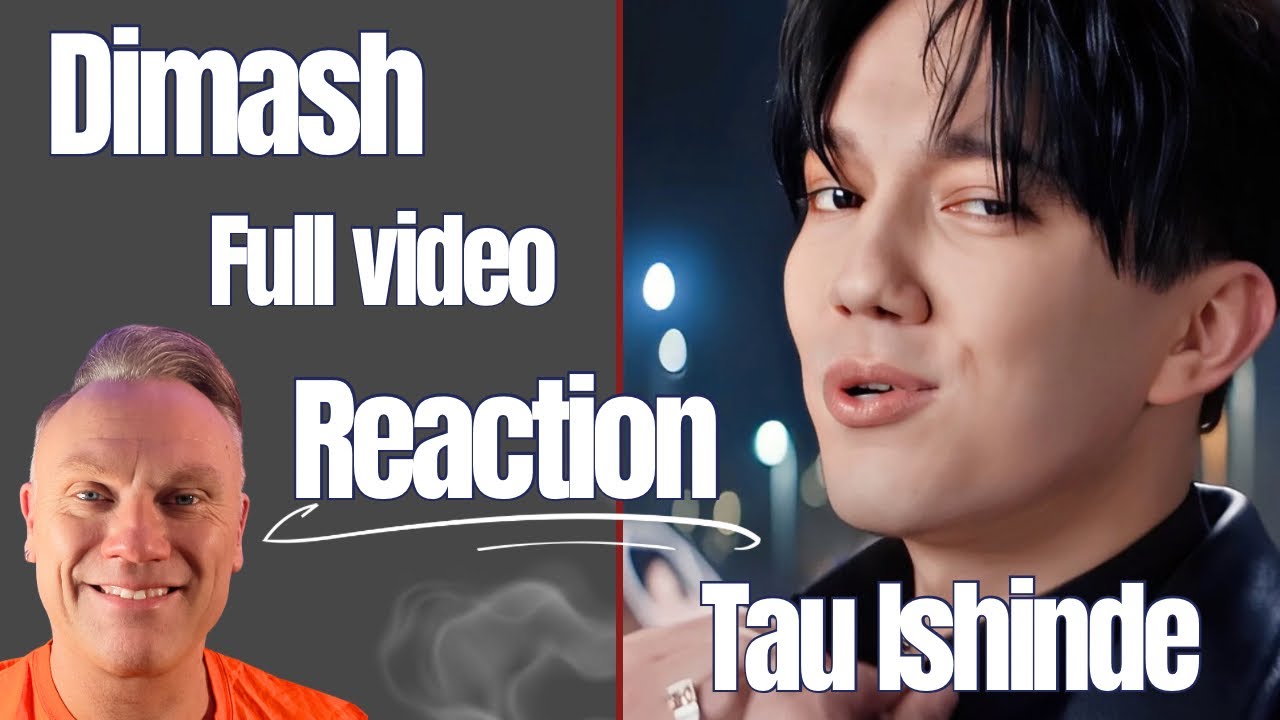 DIMASH Tau Ishinde FULL VIDEO REACTION!!