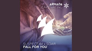 Fall For You (Extended Mix) - Soar, Suspect 44