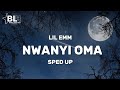 Lil emm  nwanyi oma sped up lyrics