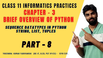 SEQUENCE DATA TYPES IN PYTHON | STRING | LIST | TUPLES | CLASS 11 IP CBSE NCERT 2022-2023 |