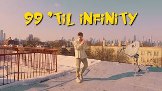 99 'Til Infinity (Official Music Video)