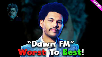The Weeknd-Dawn FM RANKED (Worst To Best)