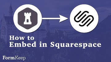 Embed a Form in Squarespace - FormKeep Guide