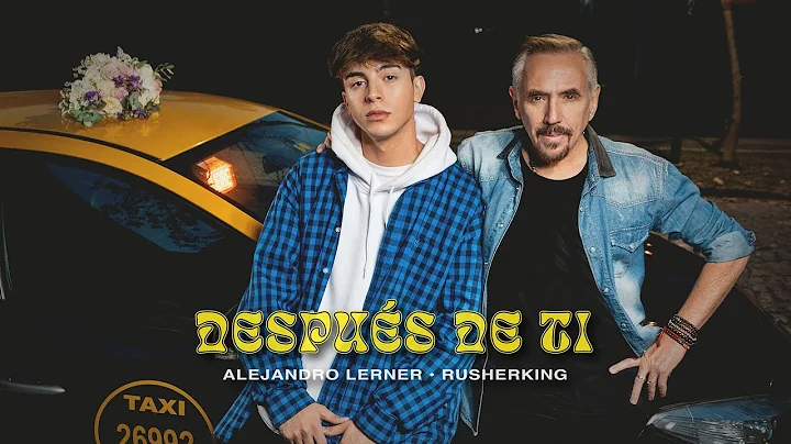 Alejandro Lerner, Rusherking - Despus de Ti (Offic...