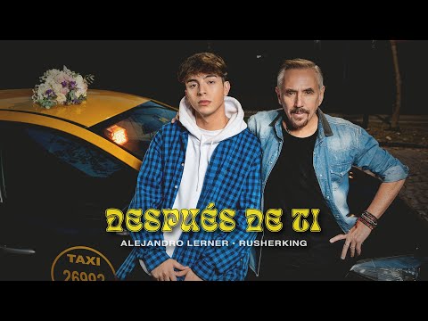 Alejandro Lerner, Rusherking - Después De Ti