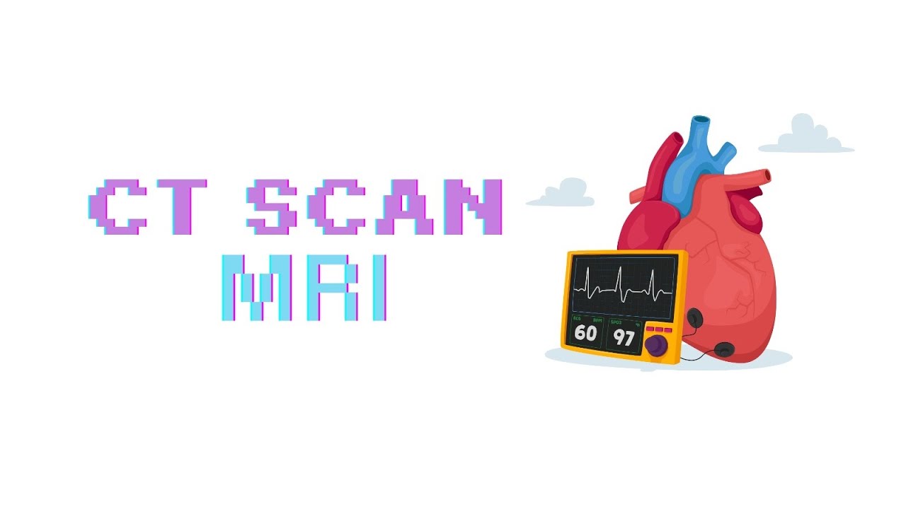 Interpretasi Data Klinik : Fungsi Jantung - CT Scan dan MRI