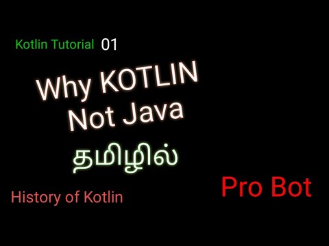 Why Kotlin  not Java | History of Kotlin in TAMIL | Pro Bot | Android Studio | Google