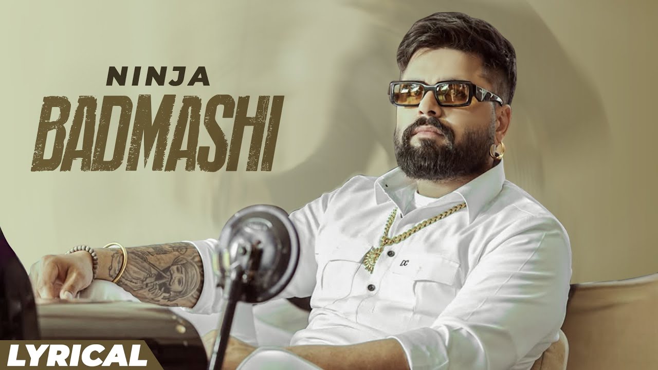 Badmashi (Lyrical) | Ninja | Desi Crew | Dev Kharoud | Japji Khaira | New Punjabi Songs 2025