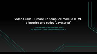 Creare un modulo HTML e interazione con Javascript.