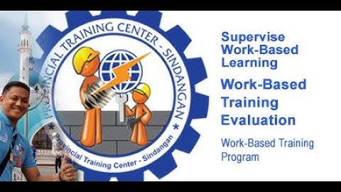 Trainers Methodology : Supervised Work-Based Learning - Prepare Work-Based Training Evaluation
