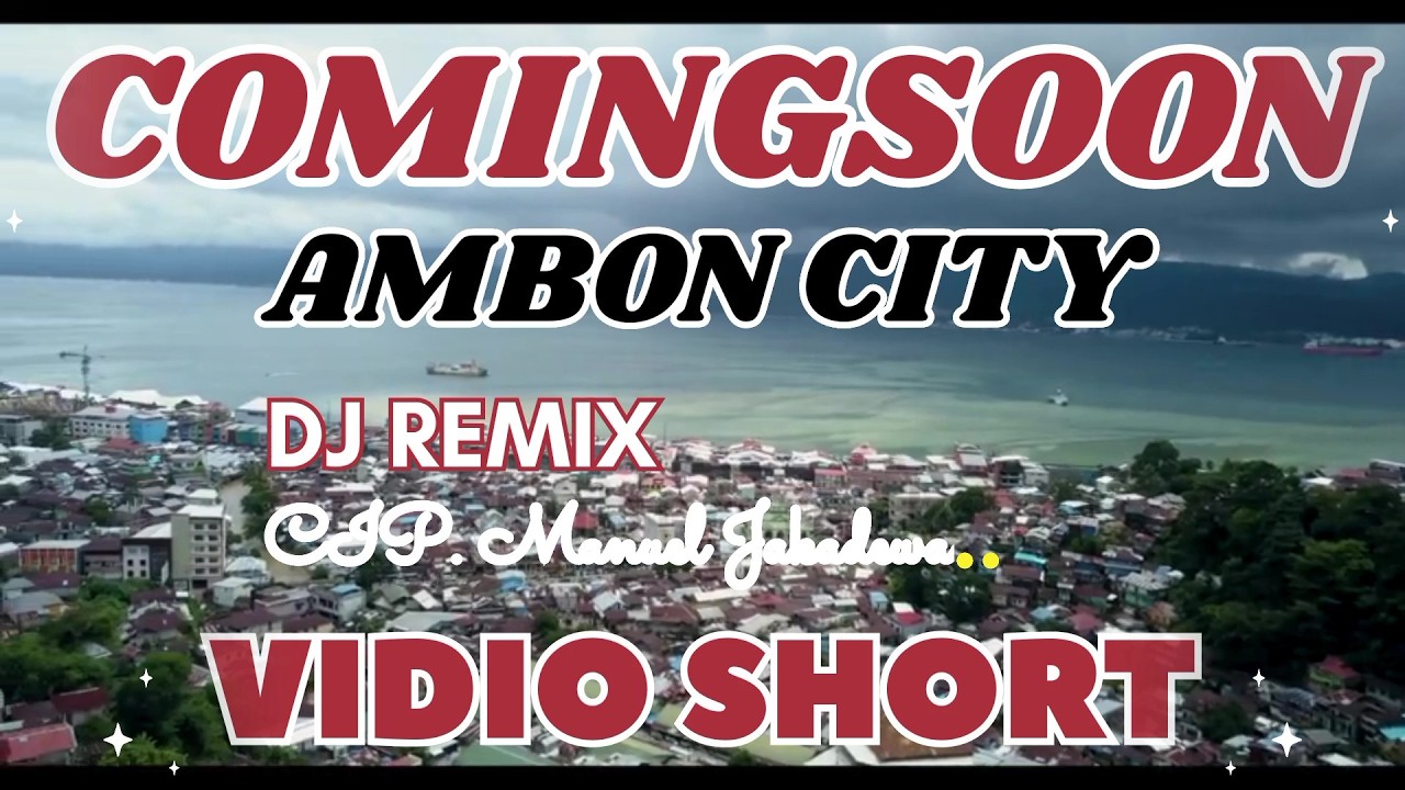 AMBON CITY || Vidio Shorts || Official Music Vidio || Cip. Manuel Jakadewa ||
