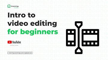 Introduction to Video Editing | Oladimeji Gabriel x Eventriga Academy