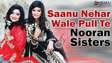 Sanu Nehar Wale Pul Te Bulake by Nooran Sisters | Latest Punjabi Songs 2016