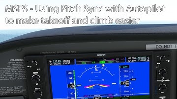 MSFS - Using Pitch Sync with Autopilot to make takeoff and climb easier