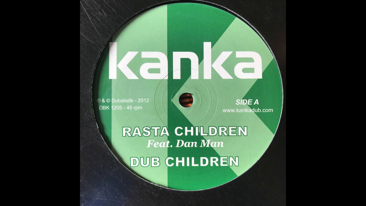 Rasta Children - Kanka feat Dan Man - Dubalistik Records DBK1205