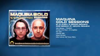 💽 MAQUINA GOLD 🥇 Sessions [CD2] 🎧 GERARD REQUENA