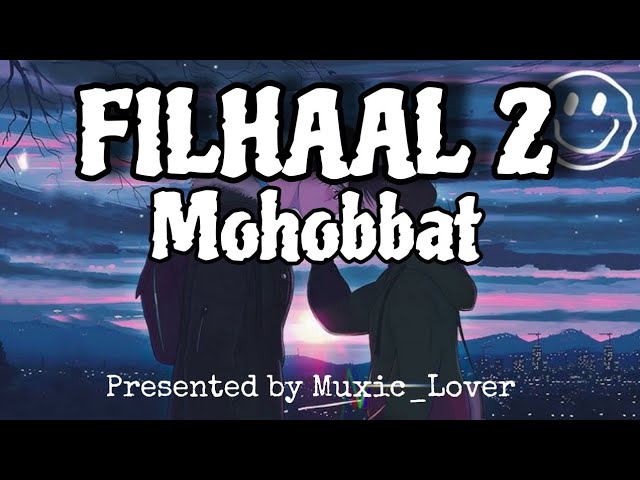 Mohobbat (Filhaal 2)Full Lo-Fi Song ||B Praak|| Janni || [Slowed+reverb] || muxic_lover ||