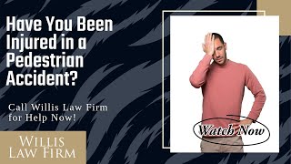 Have You Been Injured in a Pedestrian Accident? | Contact Willis Law Firm Today for Help