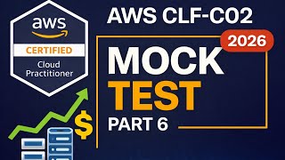 AWS Cloud Practitioner CLF‑C02 Part‑6 Practice Test 2026 for High Paying Cloud Careers