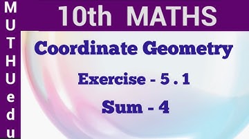 10th Maths Exercise 5.1 4th Sum | Chapter - 5 | Coordinate Geometry | Samacheer Maths | Muthu edu