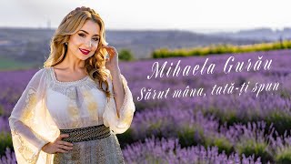 Mihaela Gurău - Sărut mâna, tată-ți spun!