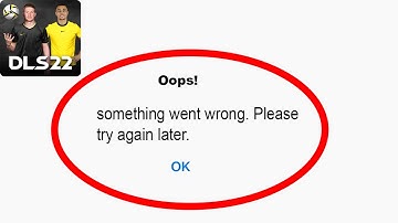 Fix DLS 22 Oops - Something Went Wrong Error in Android & iOS - Please Try Again Later