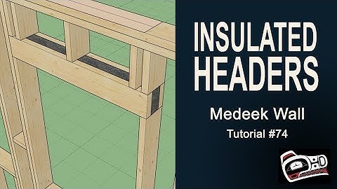 Medeek Wall Plugin Tutorial 74 - Insulated Headers