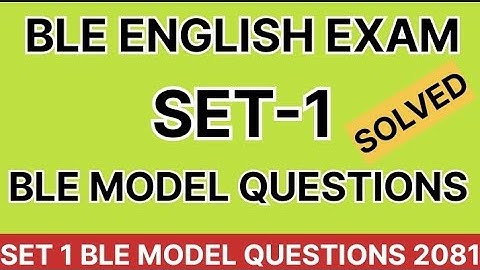 BLE ENGLISH SET 1 2081 | Set 1 BLE Model Questions 2081 | Class 8 english set 1 2081|
