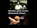 Hamıdan Gözəl Mənəm Musiqi Tofiq Quliyev Gitar Versiya Qızmar Güməş Altında Kinofilmindən 