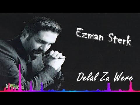 Ezman Sterk - Delal Zu Were - (Official Audıo)