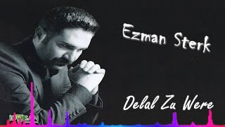 Ezman Sterk - Delal Zu Were - (Official Audıo) Resimi