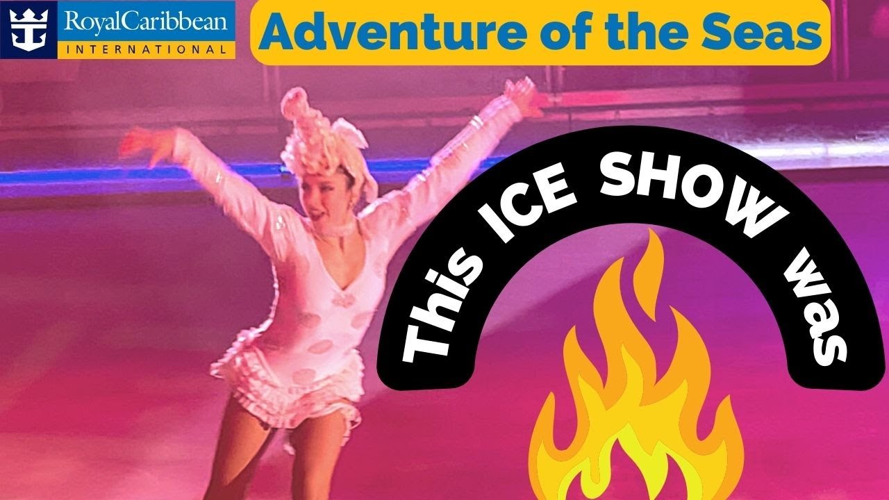 An AMAZING Ice Show on Adventure of the Seas 